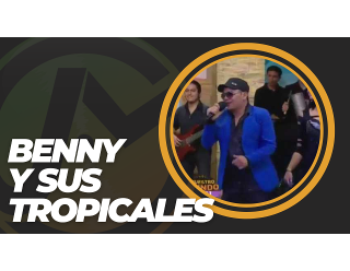 Benny y sus Tropicales - Costumbres