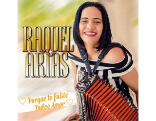 Raquel Arias - Porque te fuiste dulce amor